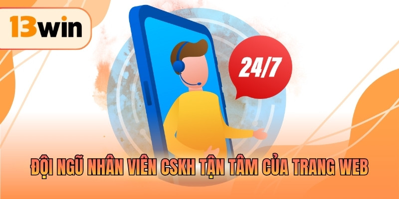 Đội ngũ nhân viên cskh tận tâm của trang web