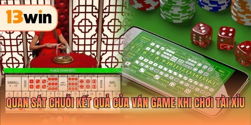 Quan sát chuỗi kết quả của ván game khi chơi tài xỉu