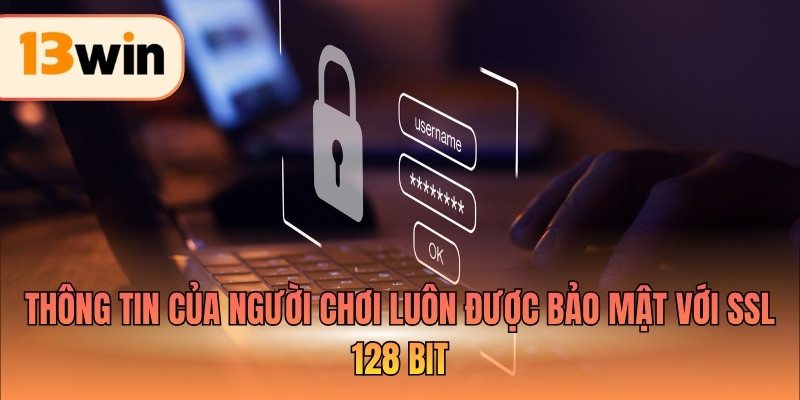 Thông tin của người chơi luôn được bảo mật với SSL 128 bit
