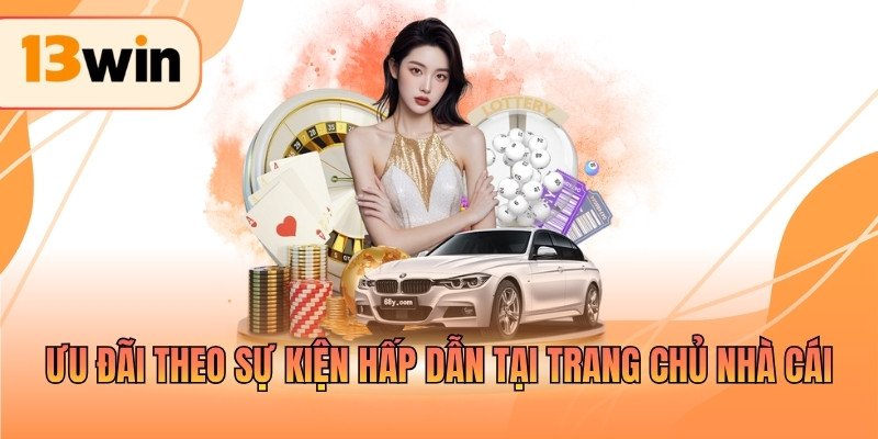 Ưu đãi theo sự kiện hấp dẫn tại trang chủ nhà cái